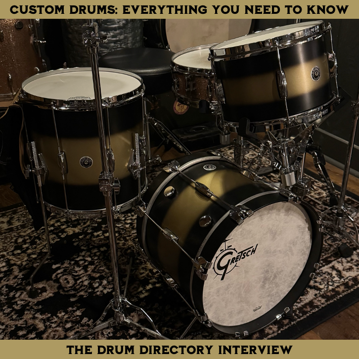 Custom Drums: Everything You Need to Know - The Drum Directory Interview